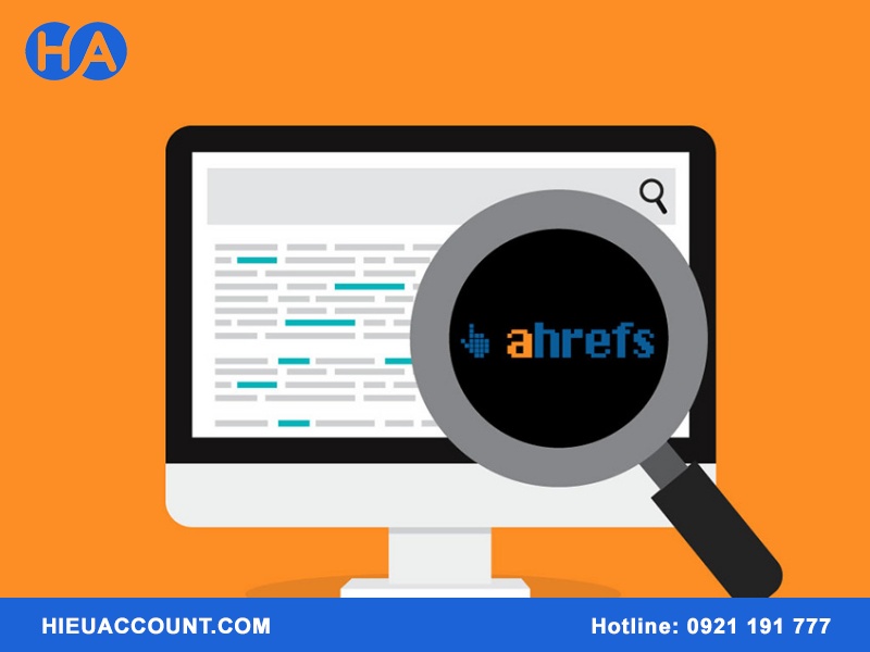 Ahrefs là gì? Hướng dẫn sử dụng từ chi tiết A-Z